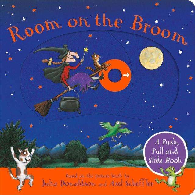 Room on the Broom: A Push, Pull and Slide Book : The Perfect Halloween Gift for Toddlers - The Cleeve Bookshop