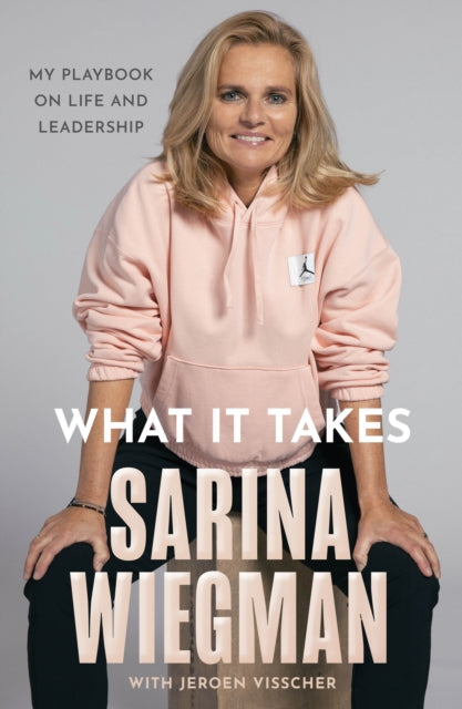 'What it Takes : My Playbook on Life and Leadership' by Sarina Wiegman - Signed Edition