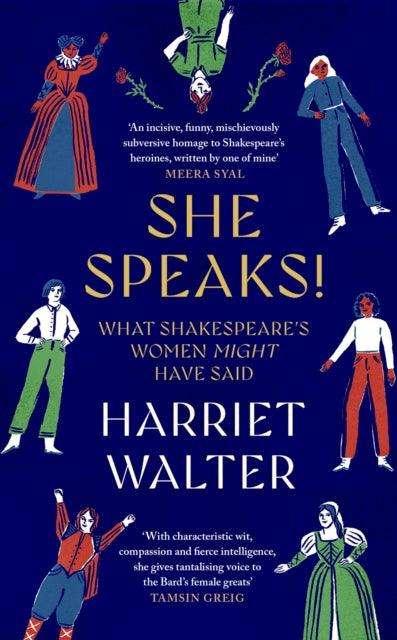 She Speaks! : What Shakespeare's Women Might Have Said - The Cleeve Bookshop