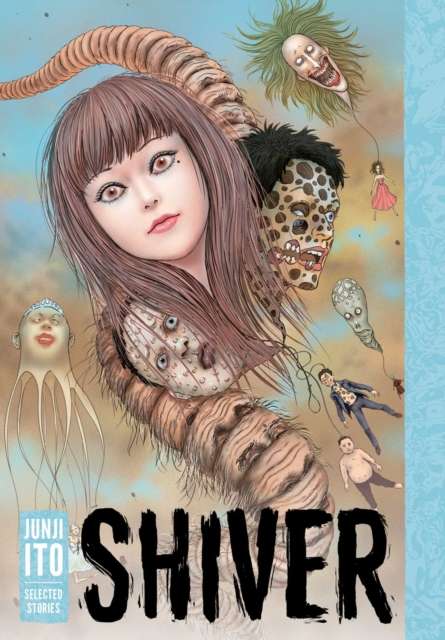 Shiver: Junji Ito Selected Stories - The Cleeve Bookshop