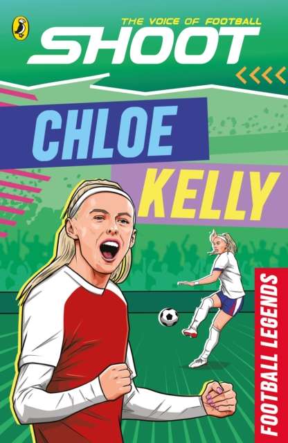 Shoot: Football Legends: Chloe Kelly - The Cleeve Bookshop