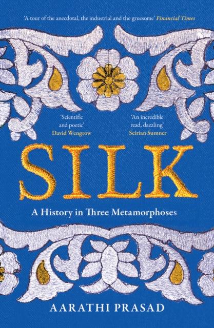 Silk : A History in Three Metamorphoses - 9780008451882