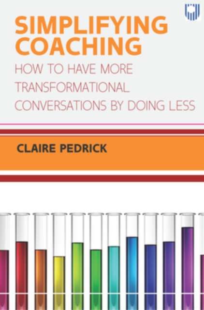 Simplifying Coaching: How to Have More Transformational Conversations by Doing Less - The Cleeve Bookshop