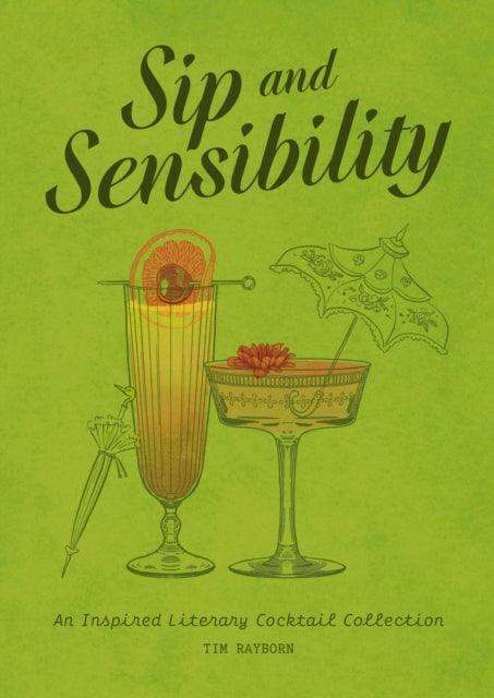 Sip and Sensibility : An Inspired Literary Cocktail Collection - The Cleeve Bookshop