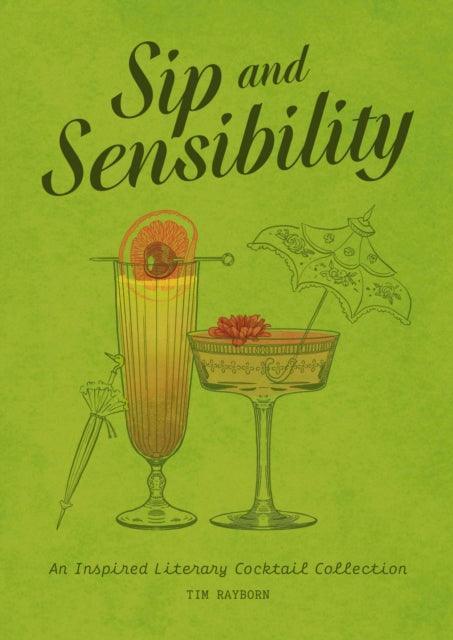 Sip and Sensibility : An Inspired Literary Cocktail Collection - The Cleeve Bookshop