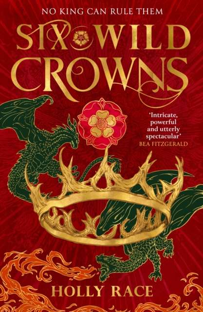 Six Wild Crowns : YOUR NEW ROMANTIC EPIC FANTASY OBSESSION - The Cleeve Bookshop