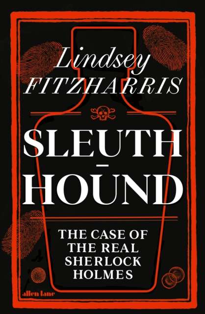 Sleuth-Hound : The Case of the Real Sherlock Holmes - Signed First Edition - The Cleeve Bookshop