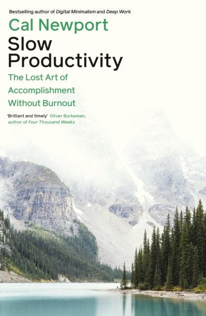 Slow Productivity : The Lost Art of Accomplishment Without Burnout - 9780241652916