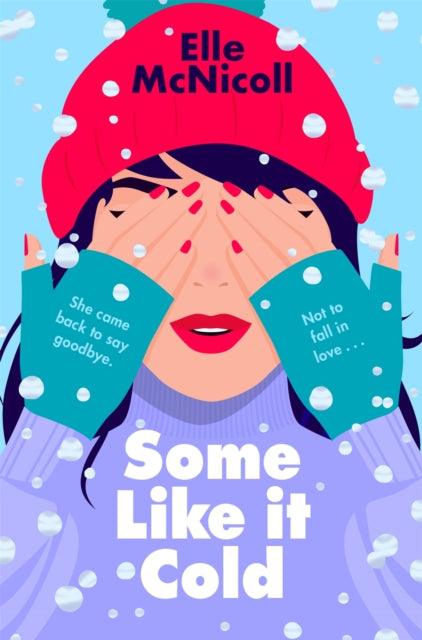Some Like it Cold : A Cosy YA Romance That Will Melt Your Heart - The Cleeve Bookshop