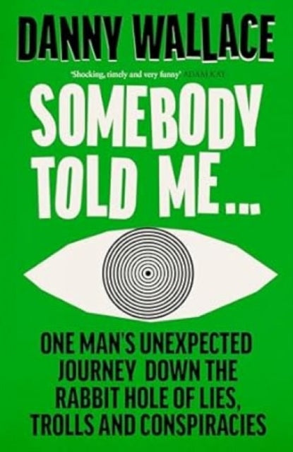 Somebody Told Me : A Tale of Lies, Spies and Conspiracies - The Cleeve Bookshop