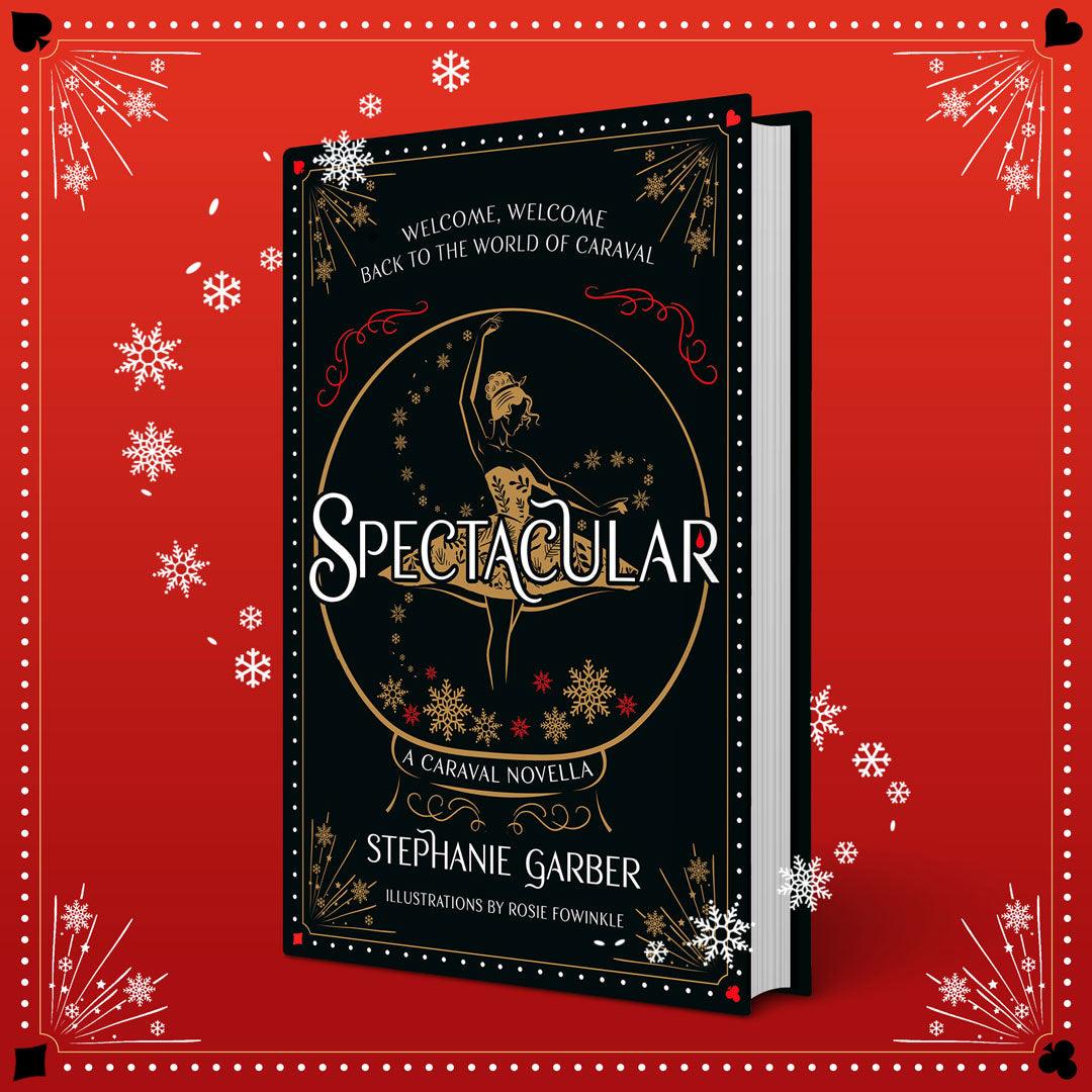 Spectacular : A Caraval Novella from the #1 Sunday Times bestseller Stephanie Garber - The Cleeve Bookshop