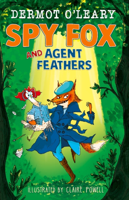 Spy Fox and Agent Feathers : A laugh-out-loud action-adventure story - The Cleeve Bookshop