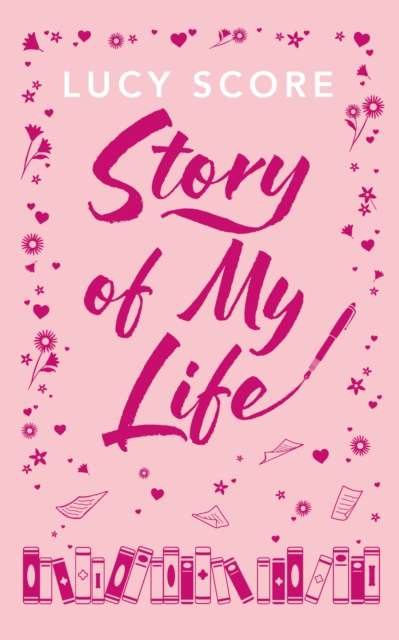 Story Of My Life : A perfectly sweet and spicy, fake-dating small-town romance - The Cleeve Bookshop