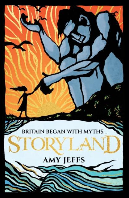 Storyland: Britain began with myths... (children's edition) : Discover the Magical Myths and Lost Legends of Britain - The Cleeve Bookshop