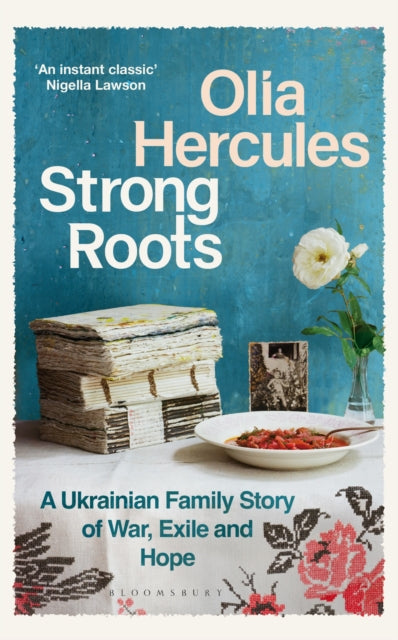 Strong Roots : A Ukrainian Family Story through War, Exile and Hope - Signed First Edition - The Cleeve Bookshop