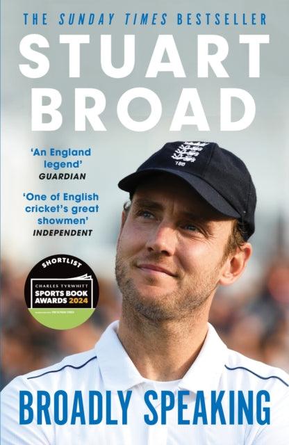 Stuart Broad: Broadly Speaking : THE INSTANT SUNDAY TIMES BESTSELLER - 9781399729444