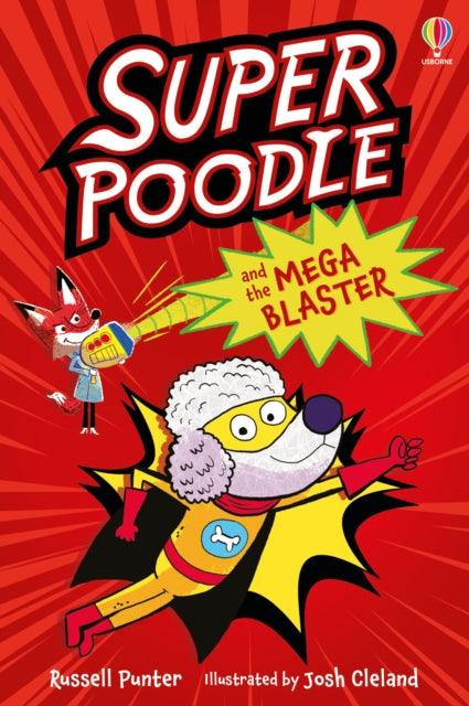 Superpoodle and the Mega Blaster - The Cleeve Bookshop