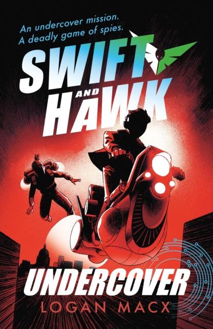 Swift and Hawk: Undercover - 9781406394948