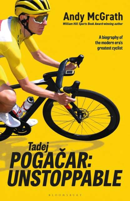 Tadej Pogacar : Unstoppable - The Cleeve Bookshop