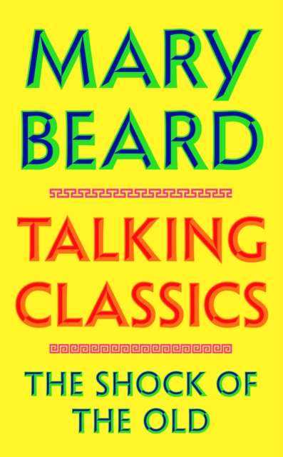 Talking Classics : The Shock of the Old - Signed First Edition - The Cleeve Bookshop