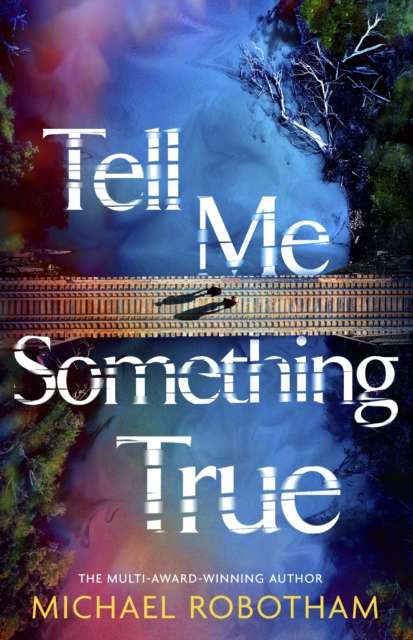 Tell Me Something True - Signed First Edition - The Cleeve Bookshop
