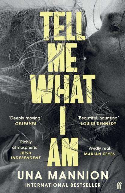 Tell Me What I Am : 'Beautiful, haunting.' LOUISE KENNEDY - The Cleeve Bookshop
