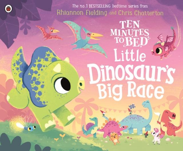 Ten Minutes to Bed: Little Dinosaur's Big Race - The Cleeve Bookshop