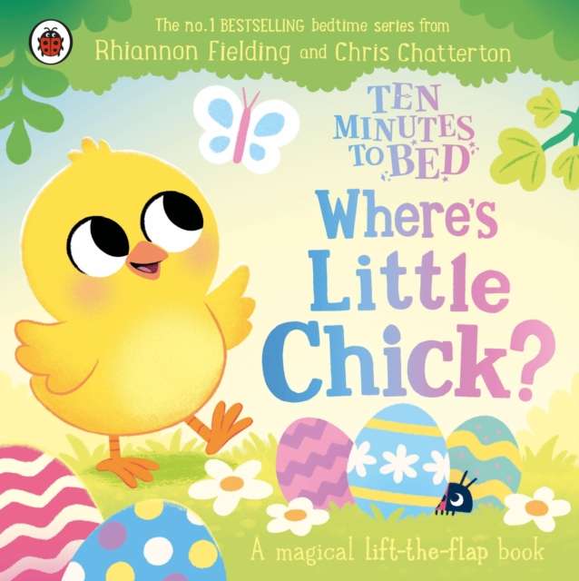 Ten Minutes to Bed: Where's Little Chick? : A magical lift-the-flap book - The Cleeve Bookshop