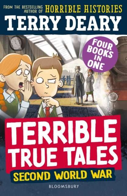 Terrible True Tales: Second World War : From the author of Horrible Histories, perfect for 7+ - The Cleeve Bookshop