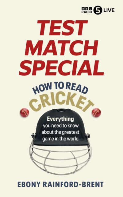 Test Match Special: How to Read Cricket : Everything you need to know about the greatest game in the world - The Cleeve Bookshop