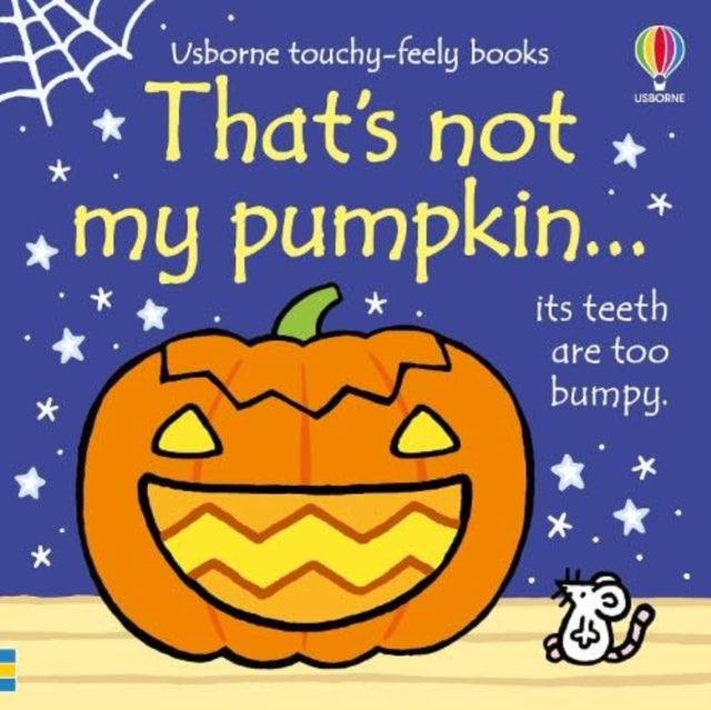 That's not my pumpkin... : A Halloween Book for Babies and Toddlers - The Cleeve Bookshop