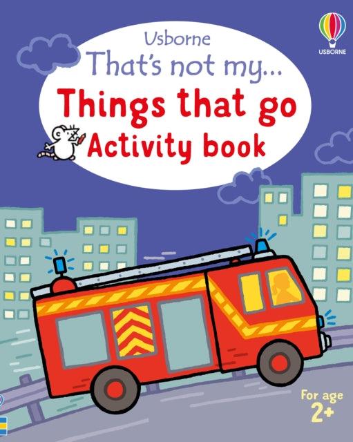 That's not my... Things That Go Activity Book - The Cleeve Bookshop