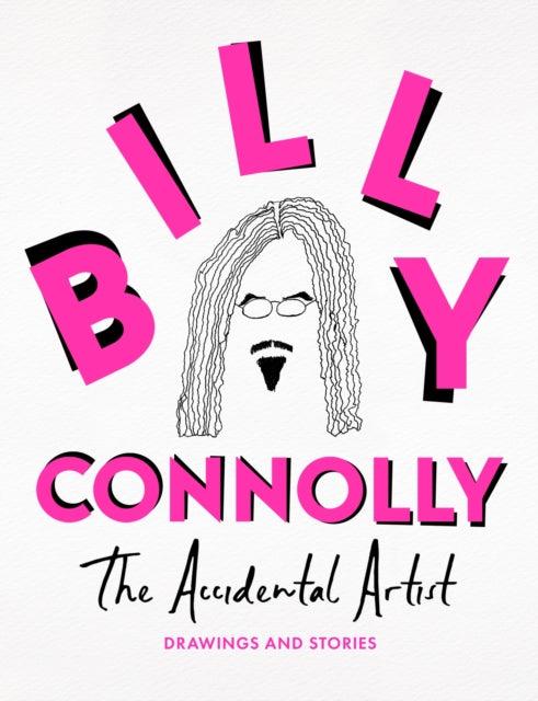 The Accidental Artist : Drawings & Stories from the Nation's Favourite Comedian - 9781399820936