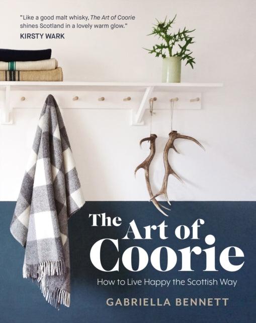 The Art of Coorie : How to Live Happy the Scottish Way - The Cleeve Bookshop