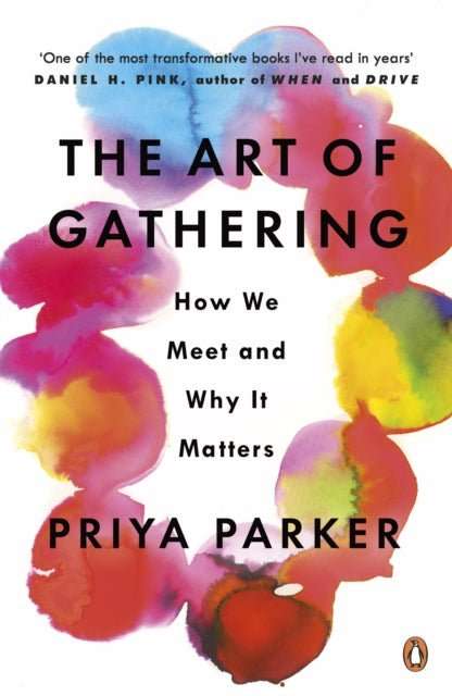 The Art of Gathering : How We Meet and Why It Matters - The Cleeve Bookshop