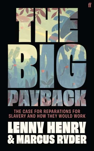 The Big Payback : The Case for Reparations for Slavery and How They Would Work - The Cleeve Bookshop