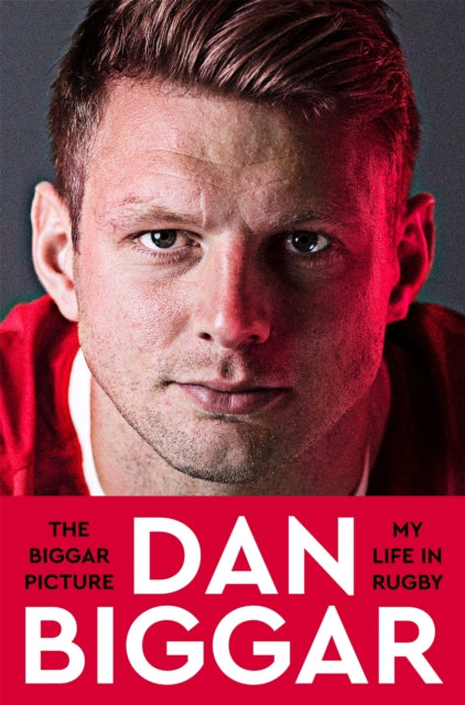 The Biggar Picture : My Life in Rugby - The Cleeve Bookshop