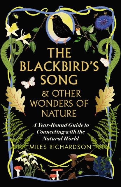 The Blackbird's Song & Other Wonders of Nature : A year-round guide to connecting with the natural world - The Cleeve Bookshop