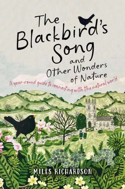 The Blackbird's Song & Other Wonders of Nature : A year-round guide to connecting with the natural world - The Cleeve Bookshop