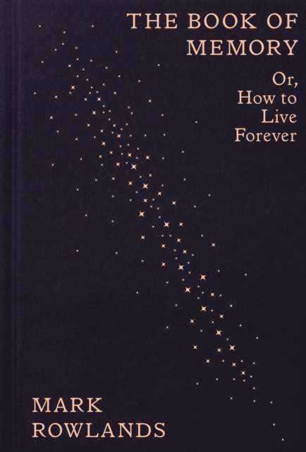 The Book of Memory : Or, How to Live Forever - The Cleeve Bookshop