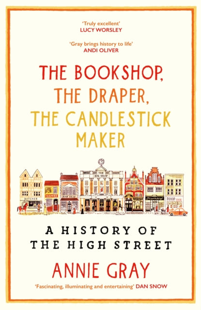 The Bookshop, The Draper, The Candlestick Maker : A History of the High Street - Signed First Edition - The Cleeve Bookshop