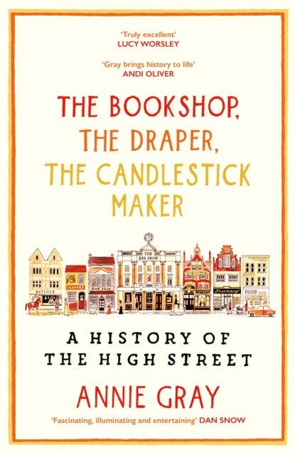 The Bookshop, The Draper, The Candlestick Maker : A History of the High Street - The Cleeve Bookshop