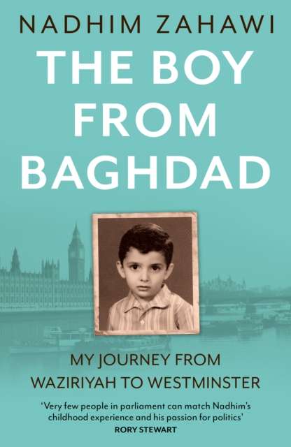 The Boy from Baghdad : My Journey from Waziriyah to Westminster - The Cleeve Bookshop
