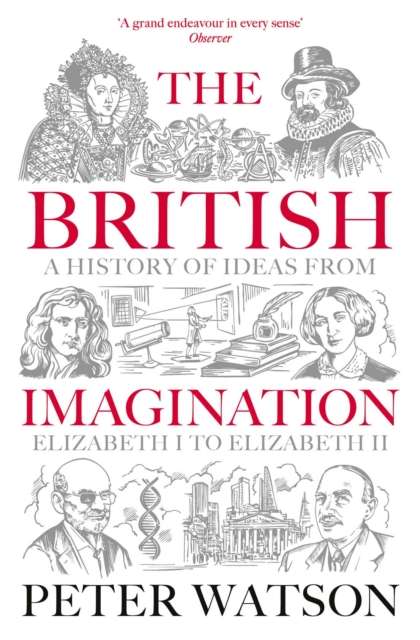 The British Imagination : A History of Ideas from Elizabeth I to Elizabeth II - The Cleeve Bookshop