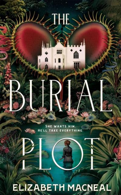 The Burial Plot : The bewitching, seductive gothic thriller from the author of The Doll Factory - The Cleeve Bookshop