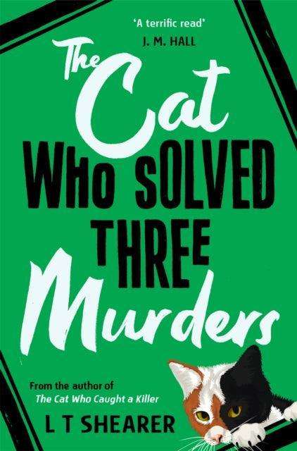The Cat Who Solved Three Murders : A Cosy Mystery Perfect for Cat Lovers - The Cleeve Bookshop