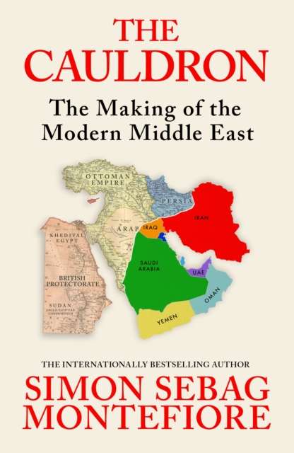 The Cauldron : The Making of the Modern Middle East - Signed First Edition - The Cleeve Bookshop
