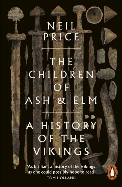 The Children of Ash and Elm : A History of the Vikings - The Cleeve Bookshop