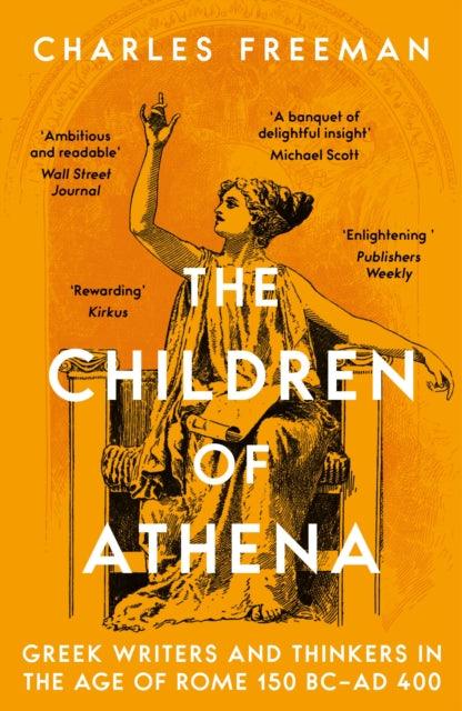 The Children of Athena : Greek writers and thinkers in the Age of Rome, 150 BC–AD 400 - The Cleeve Bookshop