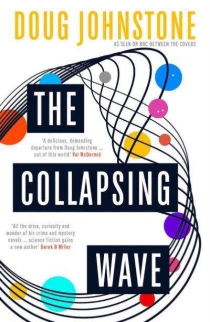 The Collapsing Wave : The epic, awe-inspiring new novel from the author of BBC 2's Between the Covers pick THE SPACE BETWEEN US : 2 - The Cleeve Bookshop